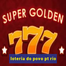 loteria do povo pt rio